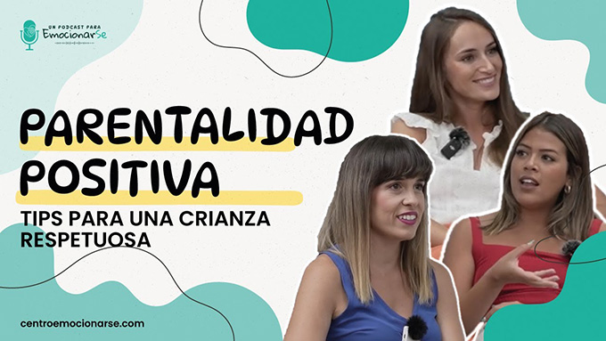 T1 Episodio 7: Parentalidad Positiva – Tips para una Crianza Respetuosa